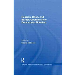 Religion, Race, and Barack Obama's New Democratic Pluralism