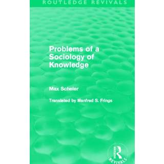 Problems of a Sociology of Knowledge (Routledge Revivals)
