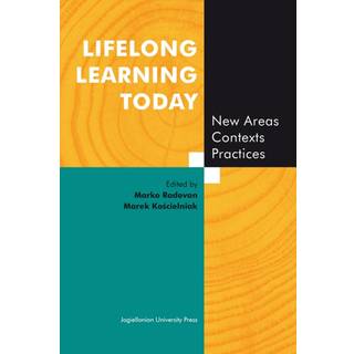 Lifelong Learning Today – New Areas, Contexts, Practices
