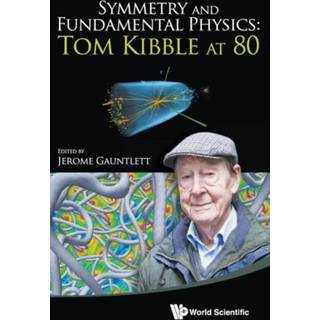 Symmetry And Fundamental Physics: Tom Kibble At 80