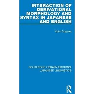 Interaction of Derivational Morphology and Syntax in Japanese and English