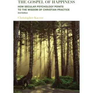The Gospel of Happiness – How Secular Psychology Points to the Wisdom of Christian Practice