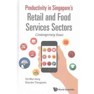 Productivity In Singapore's Retail And Food Services Sectors: Contemporary Issues