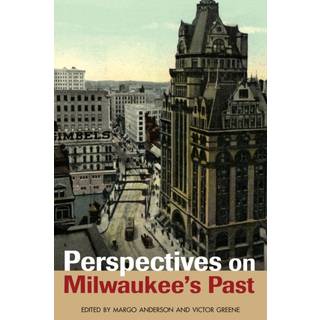 Perspectives on Milwaukee's Past