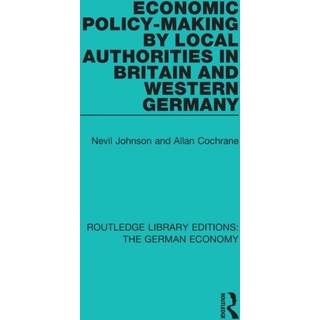 Economic Policy-Making by Local Authorities in Britain and Western Germany