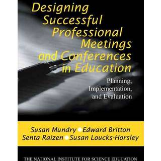 Designing Successful Professional Meetings and Conferences in Education