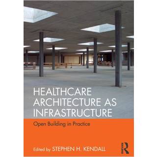 Healthcare Architecture as Infrastructure