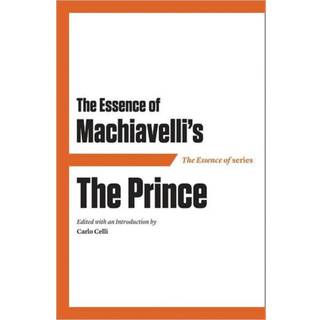The Essence of Machiavelli