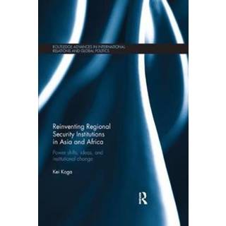 Reinventing Regional Security Institutions in Asia and Africa