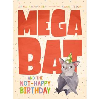 Megabat And The Not-happy Birthday