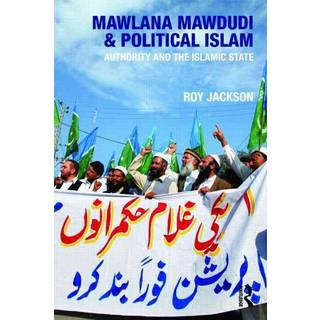 Mawlana Mawdudi and Political Islam