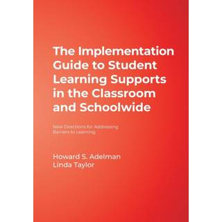 The Implementation Guide to Student Learning Supports in the Classroom and Schoolwide