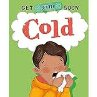 Get Better Soon!: Cold