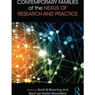 Contemporary Families at the Nexus of Research and Practice