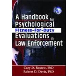 A Handbook for Psychological Fitness-for-Duty Evaluations in Law Enforcement