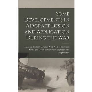 Some Developments in Aircraft Design and Application During the War