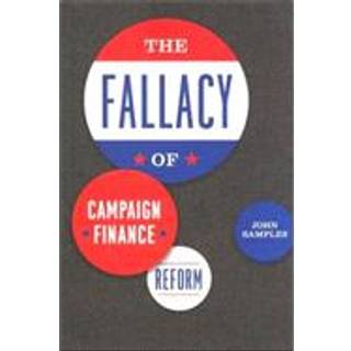 The Fallacy of Campaign Finance Reform