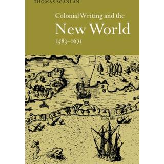 Colonial Writing and the New World, 1583–1671