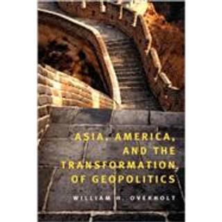 Asia, America, and the Transformation of Geopolitics