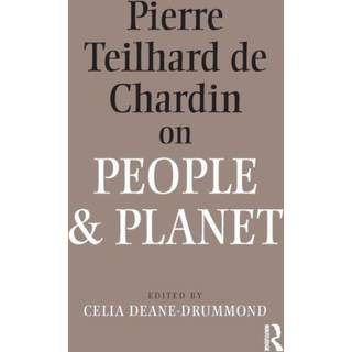 Pierre Teilhard De Chardin on People and Planet