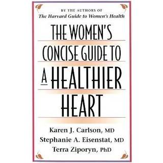 The Women’s Concise Guide to a Healthier Heart