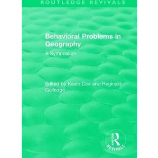 Routledge Revivals: Behavioral Problems in Geography (1969)