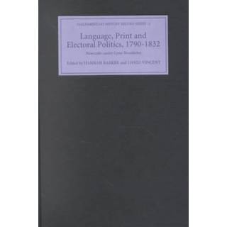 Language, Print and Electoral Politics, 1790-1832