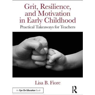 Grit, Resilience, and Motivation in Early Childhood