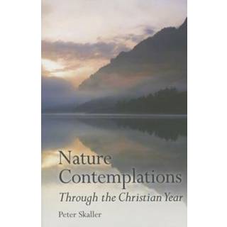 Nature Contemplations Through the Christian Year