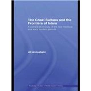 The Ghazi Sultans and the Frontiers of Islam