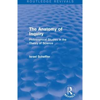 The Anatomy of Inquiry (Routledge Revivals)