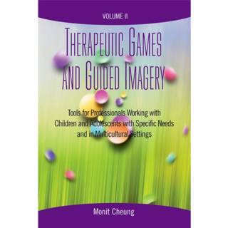 Therapeutic Games and Guided Imagery Volume II