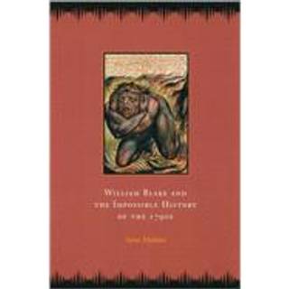 William Blake and the Impossible History of the 1790s