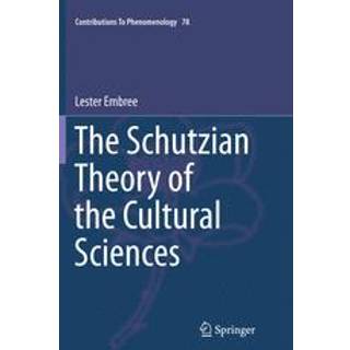 The Schutzian Theory of the Cultural Sciences