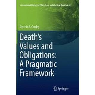 Death’s Values and Obligations: A Pragmatic Framework