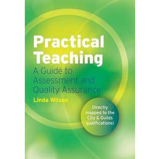 Practical Teaching: A Guide to Assessment and Quality Assurance