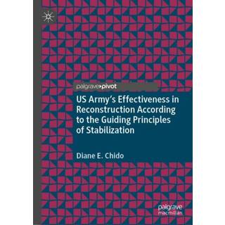 US Army's Effectiveness in Reconstruction According to the Guiding Principles of Stabilization