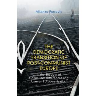 The Democratic Transition of Post-Communist Europe
