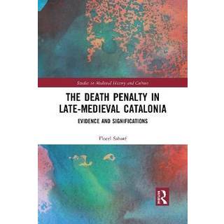 The Death Penalty in Late-Medieval Catalonia