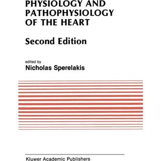 Physiology and Pathophysiology of the Heart