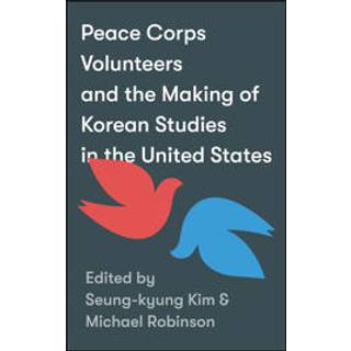 Peace Corps Volunteers and the Making of Korean Studies in the United States