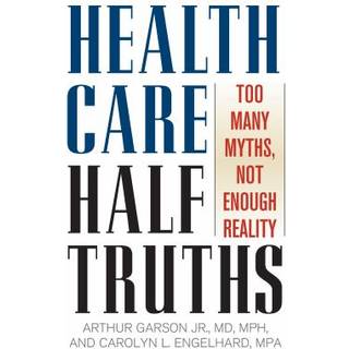 Health Care Half-Truths