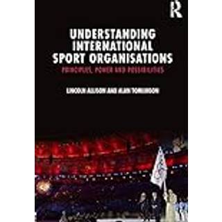 Understanding International Sport Organisations