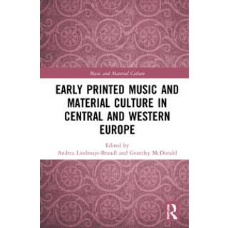 Early Printed Music and Material Culture in Central and Western Europe