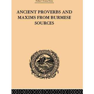 Ancient Proverbs and Maxims from Burmese Sources