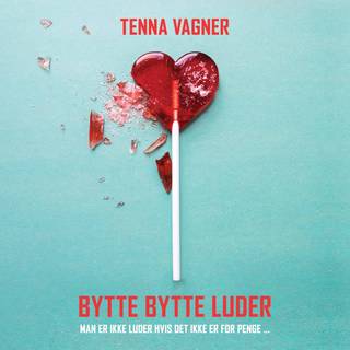 Bytte, bytte luder (Lydbog)