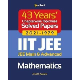 43 Years Chapterwise Topicwise Solved Papers (2021-1979) Iit Jee Mathematics