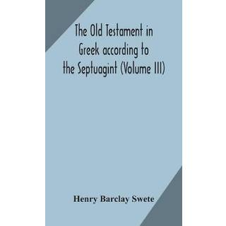The Old Testament in Greek according to the Septuagint (Volume III)