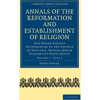 Annals of the Reformation and Establishment of Religion