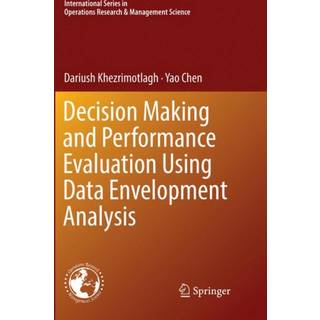 Decision Making and Performance Evaluation Using Data Envelopment Analysis